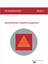 Ganzheitliches Projektmanagement - Karl Pfetzing, Adolf Rohde