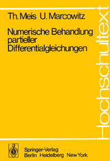 Numerische Behandlung partieller Differentialgleichungen - T. Meis, U. Marcowitz