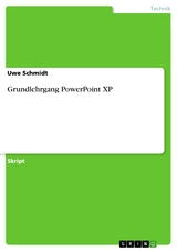 Grundlehrgang PowerPoint XP -  Uwe Schmidt