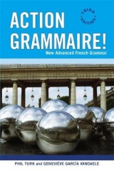 Action Grammaire!: New Advanced French Grammar - Turk, Phil; Vandale, Genevieve Garcia