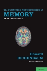 The Cognitive Neuroscience of Memory - Eichenbaum, Howard