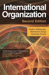 International Organization - Rittberger, Volker; Zangl, Bernhard; Kruck, Andreas