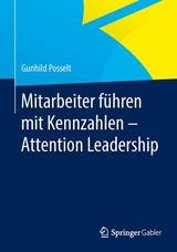 Mitarbeiter führen mit Kennzahlen - Attention Leadership - Gunhild Posselt