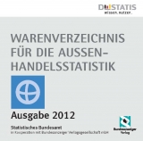 Warenverzeichnis für die Außenhandelsstatistik 2012 - CD-ROM - Statistisches Bundesamt in Kooperation mit der Bundesanzeiger Verlagsges.mbH