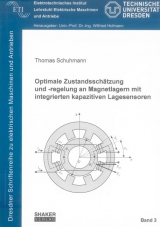 Optimale Zustandsschätzung und -regelung an Magnetlagern mit integrierten kapazitiven Lagesensoren - Thomas Schuhmann