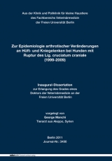 Zur Epidemiologie arthrotischer Veränderungen an Hüft- und Kniegelenken bei Hunden mit Ruptur des Lig. cruciatum craniale (1999-2009) - George Manchi