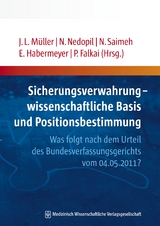 Sicherungsverwahrung - wissenschaftliche Basis und Positionsbestimmung - 