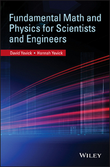 Fundamental Math and Physics for Scientists and Engineers - David Yevick, Hannah Yevick