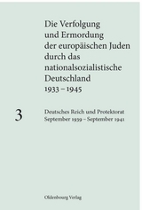 Die Verfolgung und Ermordung der europäischen Juden durch das nationalsozialistische... / Deutsches Reich und Protektorat September 1939 – September 1941 - 