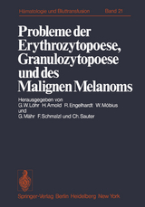 Probleme der Erythrozytopoese, Granulozytopoese und des Malignen Melanoms - 