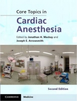 Core Topics in Cardiac Anesthesia - Mackay, Jonathan H.; Arrowsmith, Joseph E.