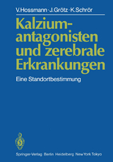 Kalziumantagonisten und zerebrale Erkrankungen - V. Hossmann, J. Grötz, K. Schrör