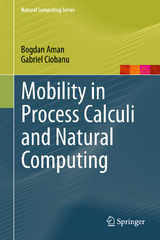 Mobility in Process Calculi and Natural Computing - Bogdan Aman, Gabriel Ciobanu