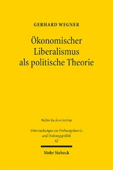 Ökonomischer Liberalismus als politische Theorie - Gerhard Wegner