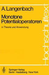 Monotone Potentialoperatoren in Theorie und Anwendung - A. Langenbach