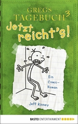 Gregs Tagebuch 3 - Jetzt reicht's! - Jeff Kinney