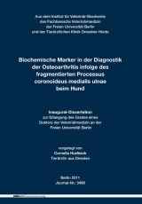 Biochemische Marker in der Diagnostik der Osteoarthritis infolge des fragmentierten Processus coronoideus medialis ulnae beim Hund - Cornelia Hurlbeck