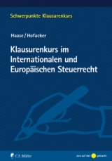 Klausurenkurs im Internationalen und Europäischen Steuerrecht - Florian Haase, Matthias Hofacker