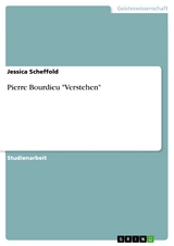 Pierre Bourdieu 'Verstehen' -  Jessica Scheffold