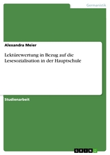 Lektürewertung in Bezug auf die Lesesozialisation in der Hauptschule - Alexandra Meier