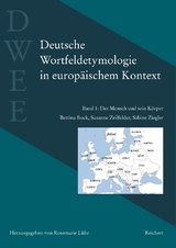 Deutsche Wortfeldetymologie in europäischem Kontext (DWEE) - Bettina Bock, Susanne Zeilfelder, Sabine Ziegler