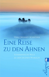 Eine Reise zu den Ahnen -  Vera Griebert-Schröder