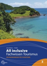 All inclusive - Fachwissen Tourismus Band 3 - Karina Frobin, Günter de la Motte