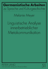 Linguistische Analyse innerbetrieblicher Metakommunikation - Melanie Howe