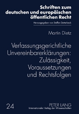 Verfassungsgerichtliche Unvereinbarerklärungen: Zulässigkeit, Voraussetzungen und Rechtsfolgen - Martin Dietz