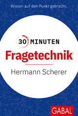 30 Minuten Fragetechnik - Hermann Scherer