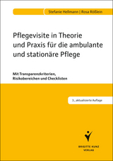 Pflegevisite in Theorie und Praxis für die ambulante und stationäre Pflege - Stefanie Hellmann, Rosa Rößlein