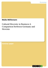 Cultural Diversity in Business: A Comparison between Germany and Slovenia -  Maike Möllemann