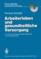 Arbeiterleben und gesundheitliche Versorgung - Thomas Schardt