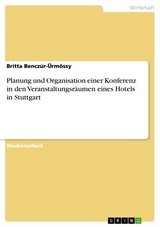 Planung und Organisation einer Konferenz in den Veranstaltungsräumen eines Hotels in Stuttgart -  Britta Benczúr-Ürmössy