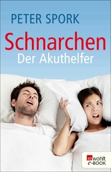 Schnarchen: Der Akuthelfer -  Peter Spork