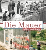 Die Mauer früher und heute - 