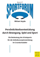 Persönlichkeitsentwicklung durch Bewegung, Spiel und Sport - Miriam Seyda