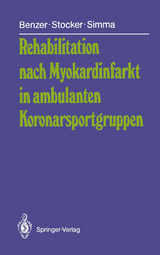 Rehabilitation nach Myokardinfarkt in ambulanten Koronarsportgruppen - Werner Benzer, Gerhard Stocker, Leo Simma