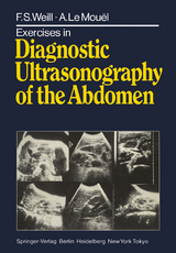 Exercises in Diagnostic Ultrasonography of the Abdomen - F.S. Weill, A. LeMouel