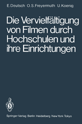 Die Vervielfältigung von Filmen durch Hochschulen und ihre Einrichtungen - Erwin Deutsch, Ortwin Schneider-Freyermuth, Ulrich Koenig