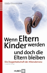 Wenn Eltern Kinder werden und doch die Eltern bleiben - Edda Klessmann