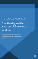 Conditionality and the Ambitions of Governance -  Joel T. Shelton