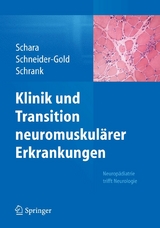 Klinik und Transition neuromuskulärer Erkrankungen - Ulrike Schara, Christiane Schneider-Gold, Bertold Schrank