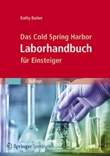 Das Cold Spring Harbor Laborhandbuch für Einsteiger - Kathy Barker