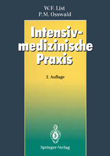 Intensivmedizinische Praxis - List, Werner F.; Osswald, Peter M.