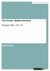 Exegese Mk 1, 29 - 34 -  Tina Ponater,  Matthias Bernhard