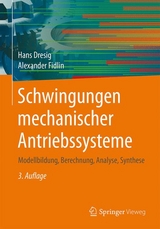 Schwingungen mechanischer Antriebssysteme - Hans Dresig, Alexander Fidlin