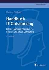 Handbuch IT-Outsourcing - Thomas LL.M. Söbbing, Catherine Dechamps, Henning LL.M. Frase, Wolfgang LL.M. Fritzemeyer, Axel Funk, Holger Heinbuch, Michael LL.M. Eur. Schmidl, Joachim Schrey