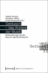 Geräusch - das Andere der Musik - 