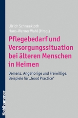 Pflegebedarf und Versorgungssituation bei älteren Menschen in Heimen - 